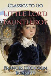 Icon image Little Lord Fauntleroy: Restored Classics to Go Edition