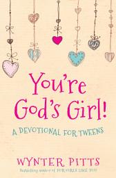 Icon image You're God's Girl!: A Devotional for Tweens