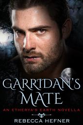 Icon image Garridan's Mate: Steamy Enemies to Lovers Romantasy