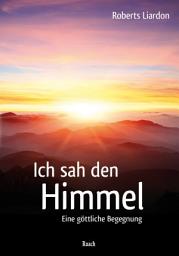 Icon image Ich sah den Himmel: Eine göttliche Begegnung