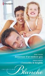 Icon image Amoureuse d'un médecin grec - L'irrésistible Dr Keightly