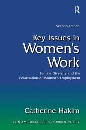 Icon image Key Issues in Women's Work: Female Diversity and the Polarisation of Women's Employment