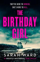 Icon image The Birthday Girl: An absolutely unputdownable crime thriller