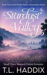 Icon image Stardust Valley: A Small Town Women's Fiction Romance