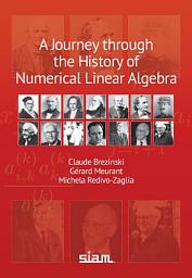 Icon image A Journey through the History of Numerical Linear Algebra