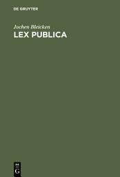 Icon image Lex publica: Gesetz und Recht in der römischen Republik