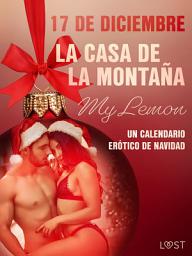 Icon image 17 de diciembre: La casa de la montaña - un calendario erótico de Navidad: Volumen 17