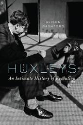 Icon image The Huxleys: An Intimate History of Evolution