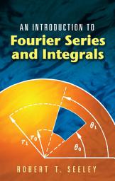 Icon image An Introduction to Fourier Series and Integrals