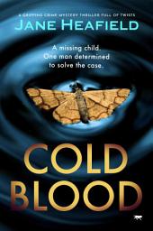 Icon image Cold Blood: A Gripping Crime Mystery Thriller Full of Twists