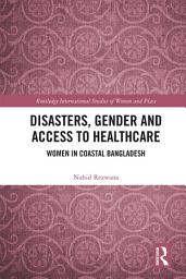 Icon image Disasters, Gender and Access to Healthcare: Women in Coastal Bangladesh