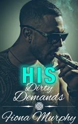 Icon image His Dirty Demands: BBW Romance