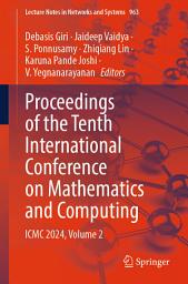 Icon image Proceedings of the Tenth International Conference on Mathematics and Computing: ICMC 2024, Volume 2