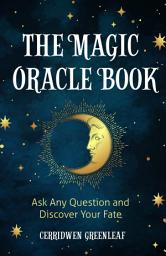 Icon image The Magic Oracle Book: Ask Any Question and Discover Your Fate
