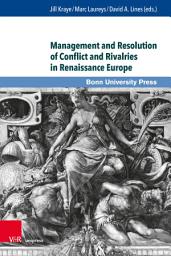 Icon image Management and Resolution of Conflict and Rivalries in Renaissance Europe