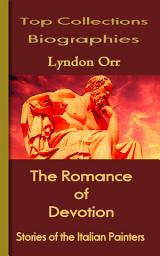 Icon image The Romance of Devotion: Top Biography Collections