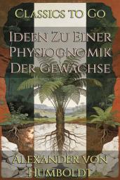 Icon image Ideen Zu Einer Physiognomik Der Gewächse: Restored Classics to Go Edition