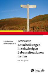 Icon image Bewusste Entscheidungen in schwierigen Lebenssituationen treffen: Ein Ratgeber