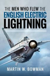 Icon image The Men Who Flew the English Electric Lightning