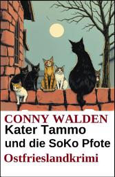 Icon image Kater Tammo und die SoKo Pfote: Ostfrieslandkrimi