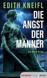 Icon image Die Angst der Männer: Ein Wien-Krimi