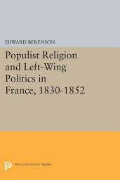 Icon image Populist Religion and Left-Wing Politics in France, 1830-1852