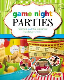 Icon image Game Night Parties: Planning a Bash that Makes Your Friends Say "Yeah!"