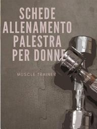 Icon image Schede Allenamento Palestra per Donne