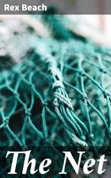 Icon image The Net: A Tale of Greed, Love, and Betrayal in the Alaskan Frontier