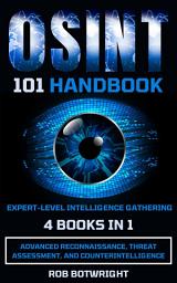 Icon image OSINT 101 Handbook: Expert-Level Intelligence Gathering: Advanced Reconnaissance, Threat Assessment, And Counterintelligence
