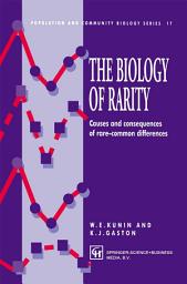 Icon image The Biology of Rarity: Causes and consequences of rare—common differences