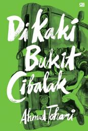 Icon image Di Kaki Bukit Cibalak Edisi Revisi (Cover Baru)