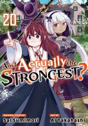 Icon image Am I Actually the Strongest?