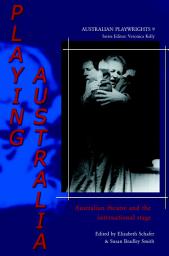 Icon image Playing Australia: Australian theatre and the international stage