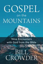Icon image Gospel on the Mountains: Nine Encounters with God from the Bible