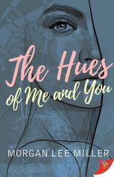 Icon image The Hues of Me and You