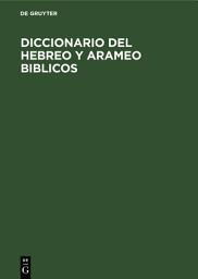 Icon image Diccionario del hebreo y arameo Biblicos