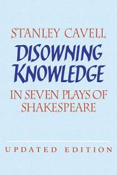 Icon image Disowning Knowledge: In Seven Plays of Shakespeare, Edition 2