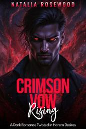 Icon image Crimson Vow Rising: A Dark Romance Twisted in Harem Desires