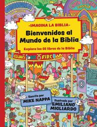 Icon image Bienvenidos al mundo de la Biblia: Explora los 66 libros de la Biblia