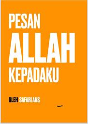 Icon image PESAN ALLAH KEPADAKU (Melalui Pesan Teks): Pembuktian Teori Komunikasi Transdimensi