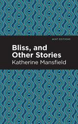 Icon image Bliss, and Other Stories
