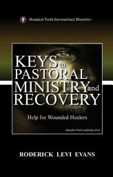 Icon image Keys to Pastoral Ministry and Recovery: Help for Wounded Healers