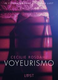 Icon image Voyeurismo - Letteratura erotica