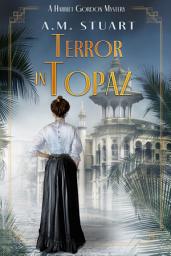 Icon image Terror in Topaz: A Harriet Gordon Mystery