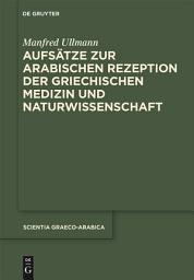 Icon image Aufsätze zur arabischen Rezeption der griechischen Medizin und Naturwissenschaft