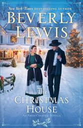 Icon image The Christmas House: An Amish Christmas Novella