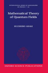 Icon image Mathematical Theory of Quantum Fields