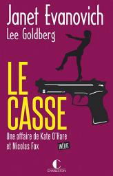 Icon image Le Casse: Une affaire de Kate O'Hare et Nicolas Fox, T1