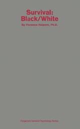 Icon image Survival: Black/White: Pergamon General Psychology Series